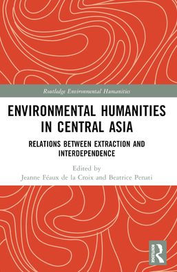 Environmental Humanities Central Asia: Relations Between Extraction and Interdependence