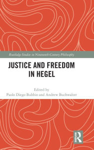 Title: Justice and Freedom in Hegel, Author: Paolo Diego Bubbio