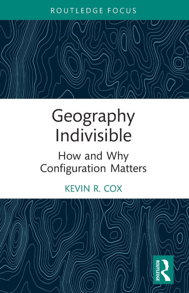 Geography Indivisible: How and Why Configuration Matters