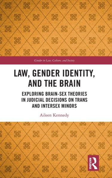 Law, Gender Identity, and the Brain: Exploring Brain-Sex Theories Judicial Decisions on Trans Intersex Minors