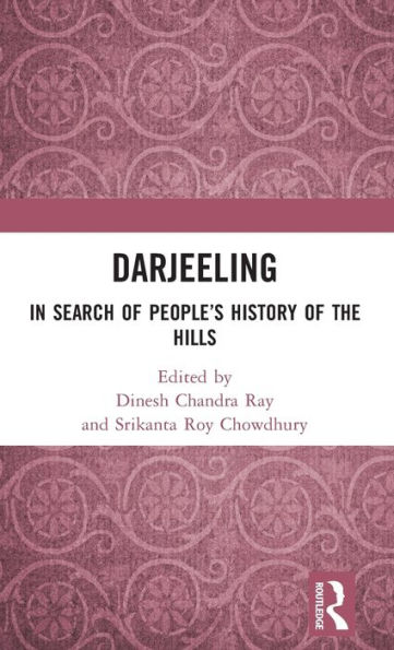 Darjeeling: Search of People's History the Hills