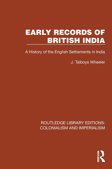 Early Records of British India: A History the English Settlements India
