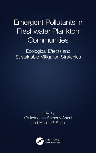 Emergent Pollutants Freshwater Plankton Communities: Ecological Effects and Sustainable Mitigation Strategies