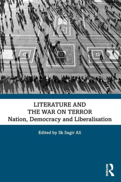 Literature and the War on Terror: Nation, Democracy Liberalisation