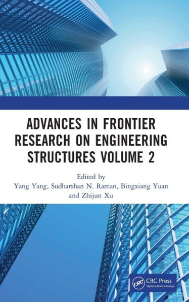 Advances Frontier Research on Engineering Structures Volume 2: Proceedings of the 6th International Conference Civil Architecture and Structural (ICCASE 2022), Guangzhou, China, 20-22 May 2022