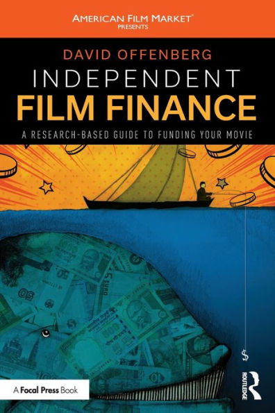 Independent Film Finance: A Research-Based Guide to Funding Your Movie