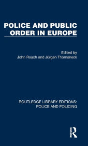 Title: Police and Public Order in Europe, Author: John Roach