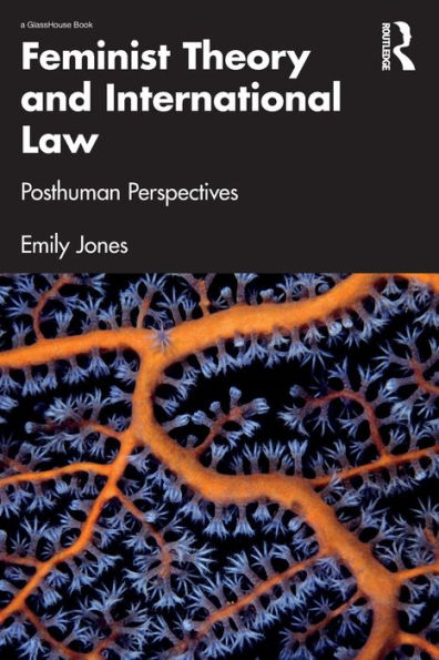 Feminist Theory and International Law: Posthuman Perspectives