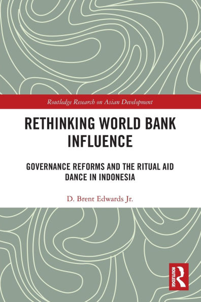 Rethinking World Bank Influence: Governance Reforms and the Ritual Aid Dance Indonesia