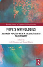 Pope's Mythologies: Alexander Pope and Myth in the Early British Enlightenment