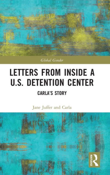 Letters from Inside a U.S. Detention Center: Carla's Story