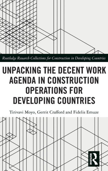 Unpacking the Decent Work Agenda Construction Operations for Developing Countries