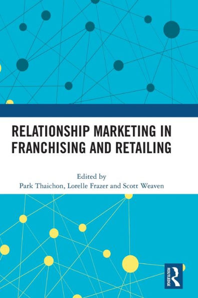 Relationship Marketing Franchising and Retailing