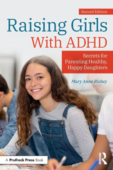 Raising Girls With ADHD: Secrets for Parenting Healthy, Happy Daughters