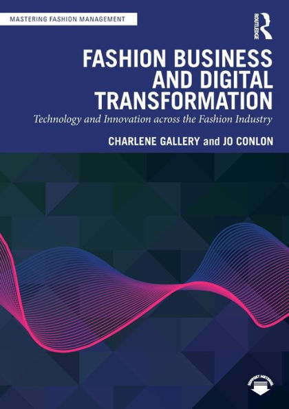 Fashion Business and Digital Transformation: Technology Innovation across the Industry