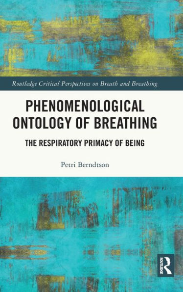 Phenomenological Ontology of Breathing: The Respiratory Primacy Being