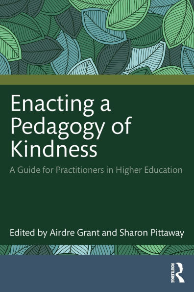 Enacting A Pedagogy of Kindness: Guide for Practitioners Higher Education