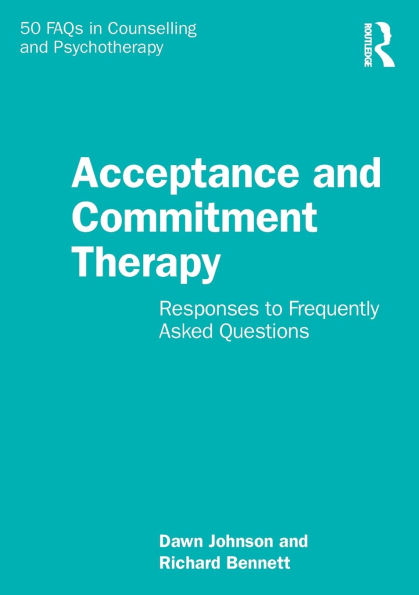 Acceptance and Commitment Therapy: Responses to Frequently Asked Questions
