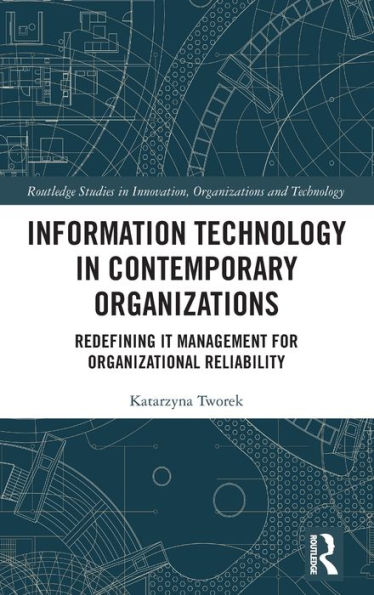Information Technology Contemporary Organizations: Redefining IT Management for Organizational Reliability