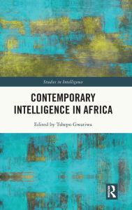 Title: Contemporary Intelligence in Africa, Author: Tshepo Gwatiwa