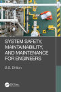 System Safety, Maintainability, and Maintenance for Engineers