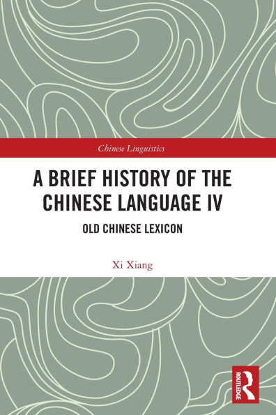 A Brief History of the Chinese Language IV: Old Chinese Lexicon
