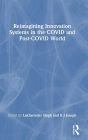 Reimagining Innovation Systems in the COVID and Post-COVID World