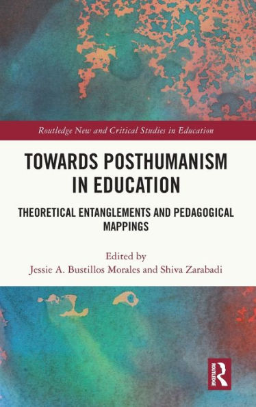 Towards Posthumanism Education: Theoretical Entanglements and Pedagogical Mappings