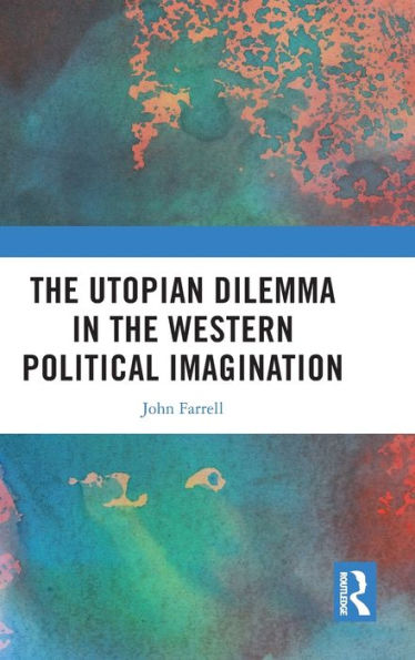 the Utopian Dilemma Western Political Imagination