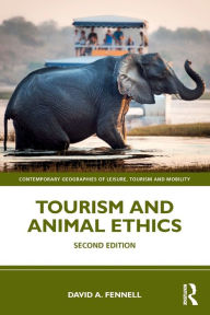 Title: Tourism and Animal Ethics, Author: David A. Fennell