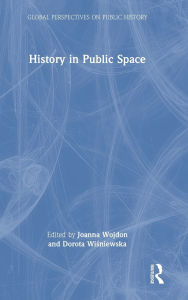 Title: History in Public Space, Author: Joanna Wojdon