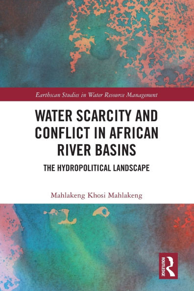 Water Scarcity and Conflict African River Basins: The Hydropolitical Landscape