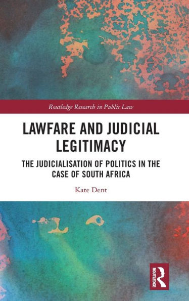 Lawfare and Judicial Legitimacy: the Judicialisation of Politics case South Africa