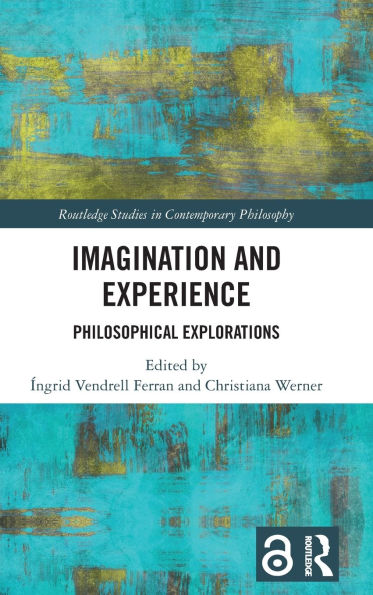 Imagination and Experience: Philosophical Explorations