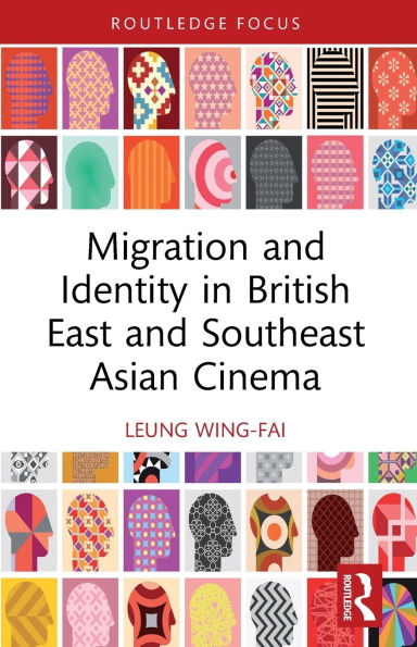 Migration and Identity British East Southeast Asian Cinema