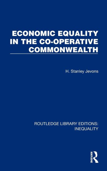 Economic Equality the Co-Operative Commonwealth