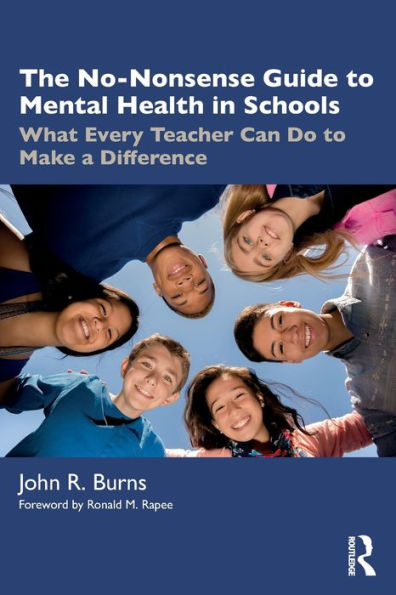 The No-Nonsense Guide to Mental Health Schools: What Every Teacher Can Do Make a Difference