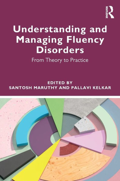 Understanding and Managing Fluency Disorders: From Theory to Practice