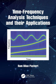 Title: Time-Frequency Analysis Techniques and their Applications, Author: Ram Bilas Pachori