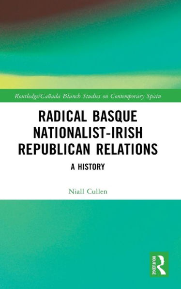 Radical Basque Nationalist-Irish Republican Relations: A History