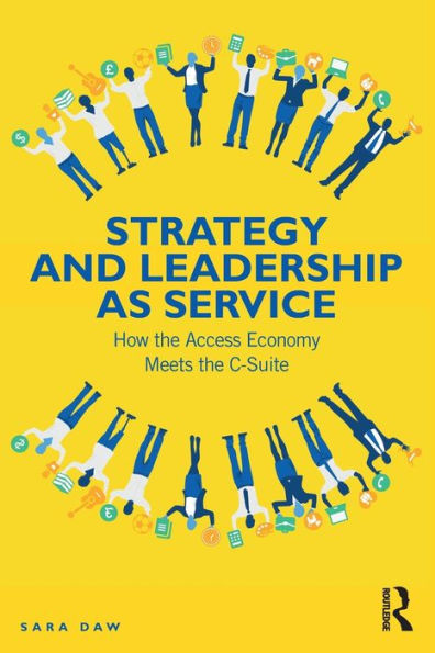 Strategy and Leadership as Service: How the Access Economy Meets the C-Suite