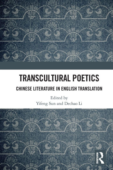 Transcultural Poetics: Chinese Literature English Translation