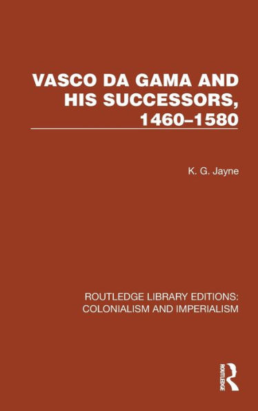 Vasco da Gama and his Successors, 1460-1580