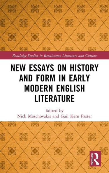 New Essays on History and Form Early Modern English Literature