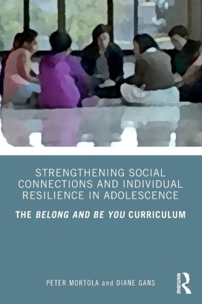 Strengthening Social Connections and Individual Resilience Adolescence: The Belong Be You Curriculum