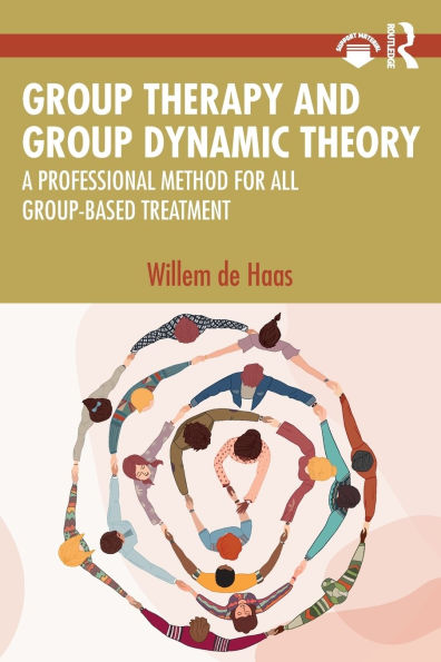 Group Therapy and Dynamic Theory: A Professional Method for all Group-Based Treatment