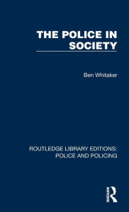 Title: The Police in Society, Author: Ben Whitaker