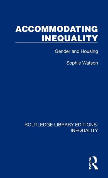 Accommodating Inequality: Gender and Housing