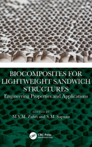 Title: Biocomposites for Lightweight Sandwich Structures: Engineering Properties and Applications, Author: M.Y.M. Zuhri