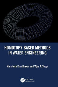 Title: Homotopy-Based Methods in Water Engineering, Author: Manotosh Kumbhakar